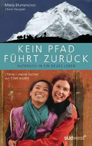Buch: Kein Pfad führt zurück. Blumencron, Maria / Yangzom, Chime, 2012, Südwest