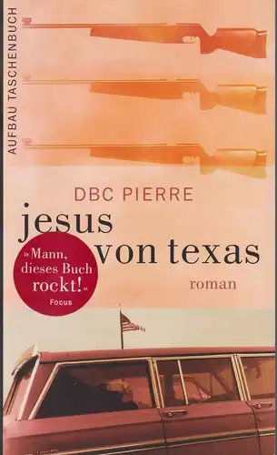 Buch: Jesus von Texas, Roman. Pierre, DBC, 2005, Aufbau Taschenbuch Verlag