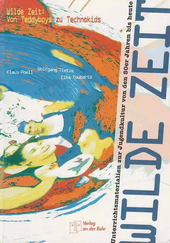 Buch: Wilde Zeit - Von Teddyboys zu Technokids. Poell, 1996, Verlag an der Ruhr