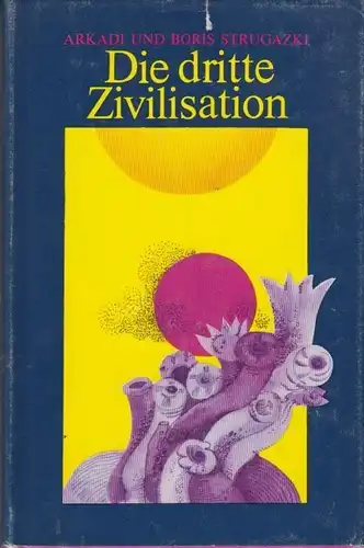 Buch: Die dritte Zivilisation, Strugazki, Arkadi und Boris. 1985, Das Neue Berli