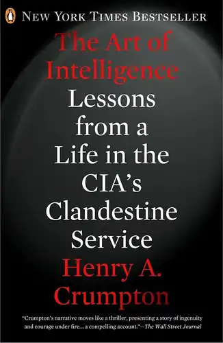 Buch: The Art of Intelligence, Crumpton, Henry A., 2013, Penguin Books, sehr gut