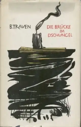 Buch: Die Brücke im Dschungel, Traven, B. Ausgewählte Werke in Einzelausgaben