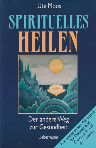 Buch: Spirituelles Heilen, Moos, Ute, 1999, Ueberreuter, gebraucht, gut