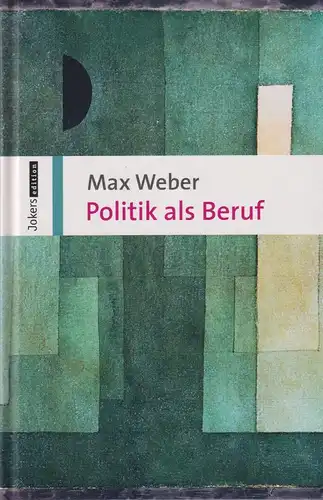 Buch: Politik als Beruf, Weber, Max, 2011, Anaconda Verlag, sehr gut