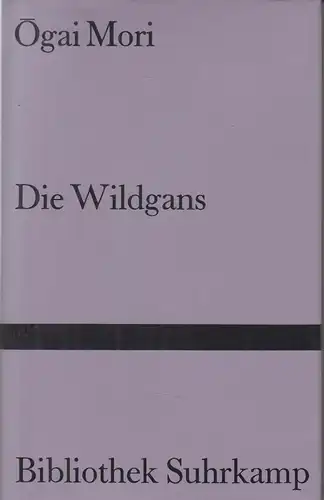Buch: Die Wildgans, Mori, Ogai, 1984, Suhrkamp Verlag, Roman, gebraucht, gut