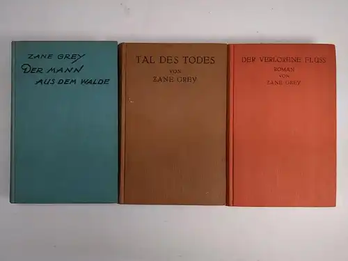3 Bücher Zane Grey: Der Mann aus dem Walde; Tal des Todes; Der verlorene Fluss