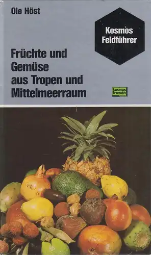 Buch: Früchte und Gemüse aus Tropen und Mittelmeerraum. Host, Ole, 1978, Kosmos