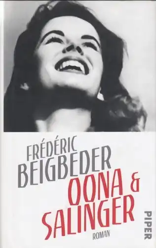Buch: Oona & Salinger, Beigbeder, Frederic. 2015, Piper Verlag, Roman