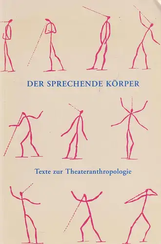 Buch: Der sprechende Körper, Texte zur Theateranthropologie, 1996, Alexander