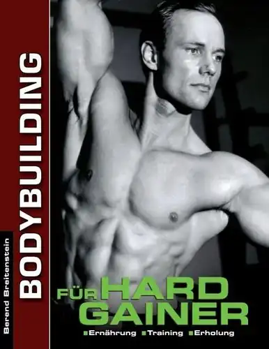 Buch: Bodybuilding für Hardgainer, Breitenstein, Berend, 2008, Books on Demand