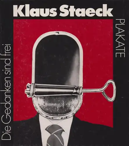 Buch: Die Gedanken sind frei, Plakate, Staeck, Klaus, 1981, Eulenspiegel Verlag
