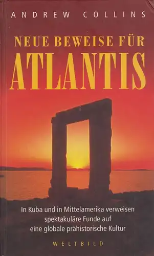 Buch: Neue Beweise für Atlantis. Collins, Andrews, 2002, Weltbild Verlag