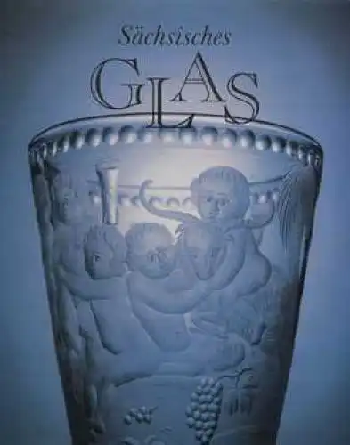 Buch: Sächsisches Glas, Haase, Gisela. 1988, E.A. Seemann Verlag, gebraucht, gut