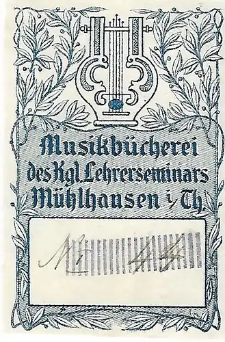 Original Druck Exlibris: Musikbücherei des Kgl. Lehrerseminars Mühlhausen i. Th.
