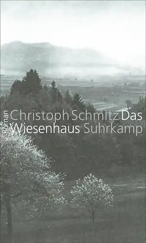 Buch: Das Wiesenhaus, Schmitz, Christoph, 2012, Suhrkamp Verlag, gebraucht, gut