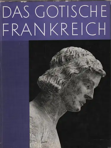 Buch: Das Gotische Frankreich, Pobe, Marcel u.a., 1960, Anton Schroll und Co.