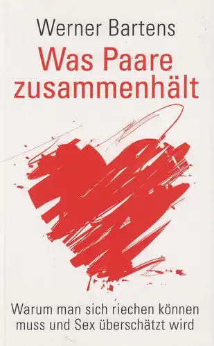 Buch: Was Paare zusammenhält. Bartens, Werner, 2013, gebraucht, sehr gut