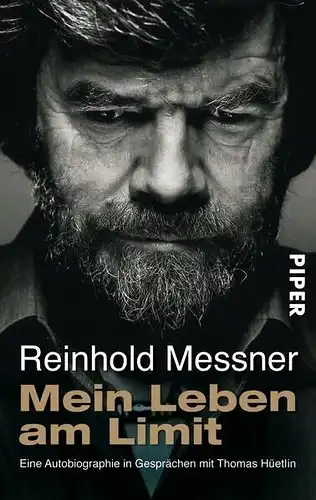 Buch: Mein Leben am Limit, Messner, Reinhold, 2020, Piper, Eine Autobiographie