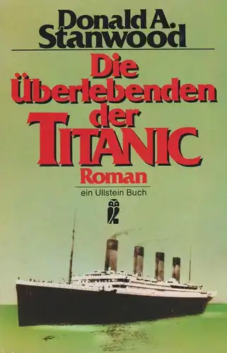Buch: Die Überlebenden der Titanic, Stanwood, Donald A., 1980, Ullstein, Roman