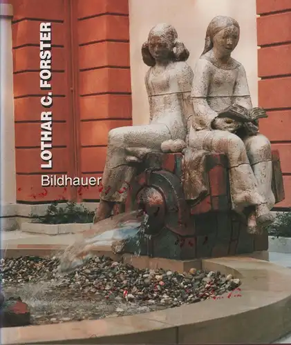 Ausstellungskatalog: Lothar C. Forster,  Schaper-Oeser (Hrsg.), 1993, Bildhauer