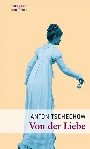 Buch: Von der Liebe, Tschechow, Anton, 2006, Artemis & Winkler, Erzählungen