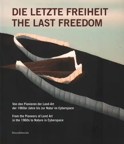 Ausstellungskatalog: Die Letzte Freiheit, Reifenscheid, Beate (Hrsg.), 2011