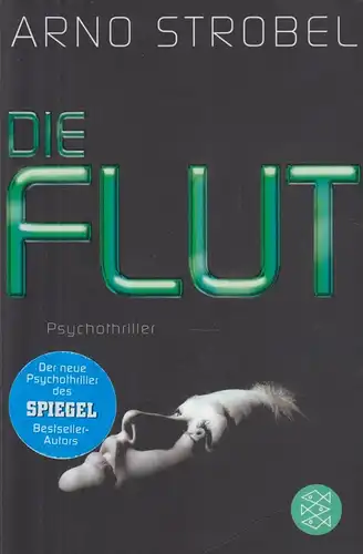Buch: Die Flut, Strobel, Arno. Fischer Taschenbuch, 2016, Fischer Verlag