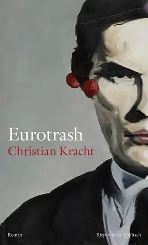 Buch: Eurotrash. Roman, Kracht, Christian, 2021, KiWi, gebraucht, gut