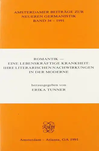 Buch: Romantik - eine lebenskräftige Krankheit, Tunner, Erika, 1991, Rodopi