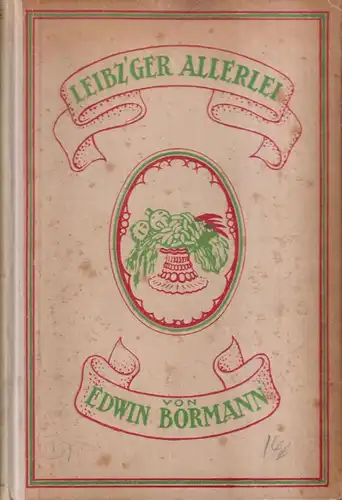 Buch: Leibz'ger Allerlei, Edwin Bormann. Edwin Bormann-Verlag Leo Kajet