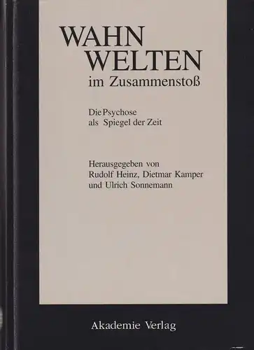 Buch: Wahnwelten im Zusammenstoß, Heinz, Rudolf, 1993, Akademie Verlag