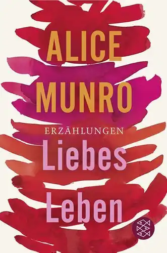 Buch: Liebes Leben, Munro, Alice, 2014, Fischer Taschenbuch Verlag
