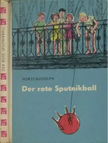 Buch: Der rote Sputnikball, Rudolph, Horst. Die kleinen Trompeterbücher, 1965