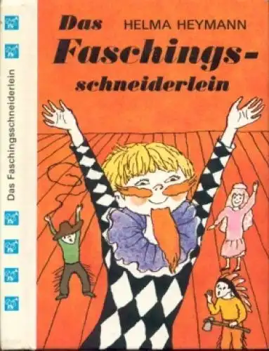 Buch: Das Faschingsschneiderlein, Heymann, Helma. 1983, Der Kinderbuchverlag