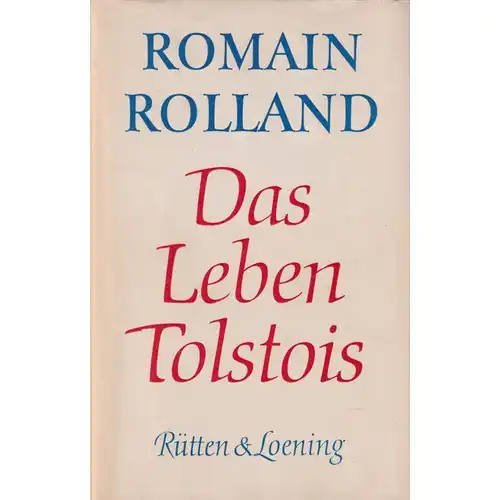 Buch: Das Leben Tolstois, Rolland, Romain. 1974, Rütten & Loening Verlag