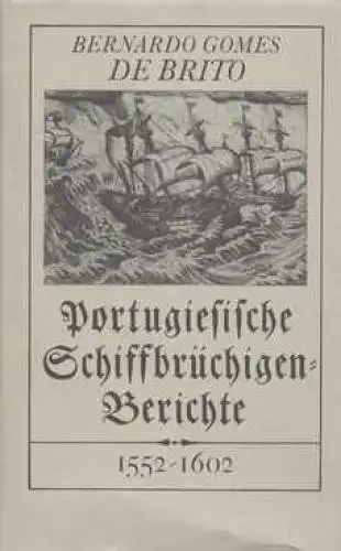 Buch: Portugiesische Schiffbrüchigen-Berichte 1552-1602, Gomes de Brito. 1985