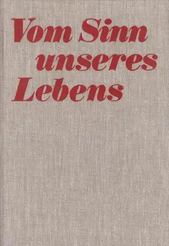Buch: Vom Sinn unseres Lebens, Oppermann, Lothar u.a. 1983, Verlag Neues Leben
