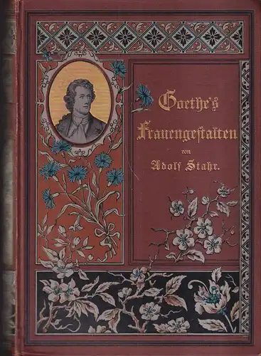 Buch: Goethe's Frauengestalten, Adolf Stahr, 1891, Kurt Brachvogel Verlag