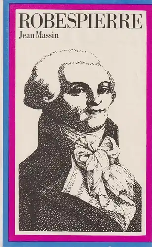 Buch: Robespierre. Massin, Jean, 1976, Deutscher Verlag der Wissenschaften