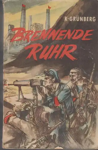 Buch: Brennende Ruhr, Grünberg, Karl, 1952, Neues Leben, Berlin, Kapp-Putsch