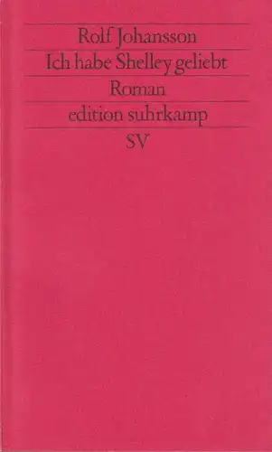 Buch: Ich habe Shelley geliebt. Johansson, Rolf, 1992, Suhrkamp Taschenbuch