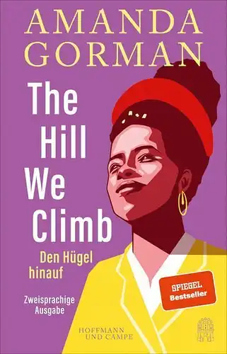 Buch: The hill we climb/Den Hügel hinauf, Gorman, Amanda, 2021, Hoffmann & Campe