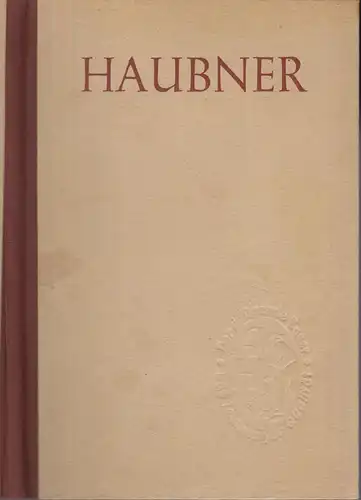 Buch: 100 Jahre Haubner Pflanzenzucht, 1947, Karl Meyer, Leipzig, gebraucht, gut