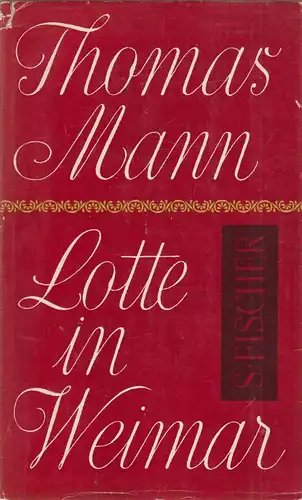 Buch: Lotte in Weimar. Mann, Thomas, 1958, S. Fischer Verlag, gebraucht, gut