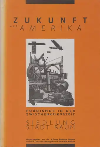 Buch: Zukunft aus Amerika, 1995, Stiftung Bauhaus Dessau, gebraucht, gut