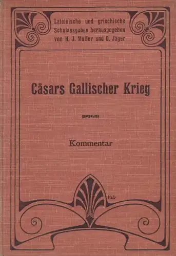 Buch: Cäsars Gallischer Krieg, Kommentar. Kleist, H., 1910, Velhagen & Klasing