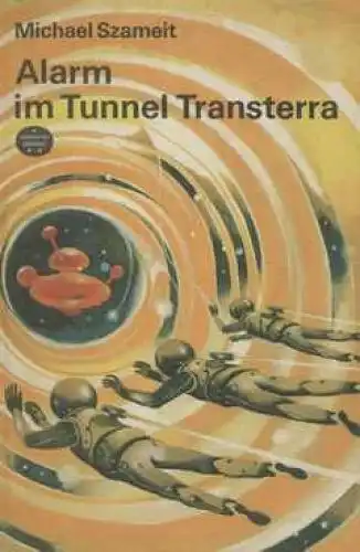 Buch: Alarm im Tunnel Transterra, Szameit, Michael. Spannend erzählt, 1984