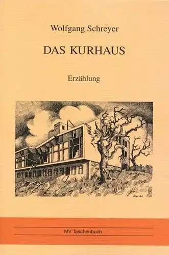 Buch: Das Kurhaus, Erzählung, Schreyer, Wolfgang, 2002, MV Taschenbuch, sehr gut
