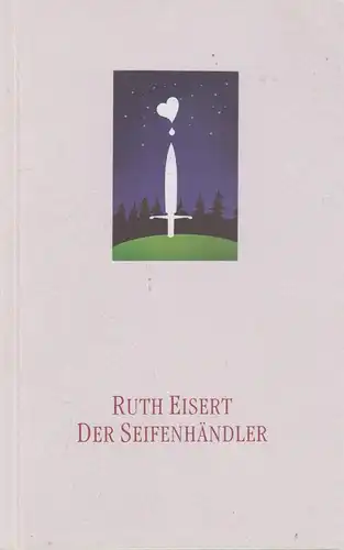 Buch: Der Seifenhändler. Eisert, Ruth, 2003, Edition Akari, gebraucht, sehr gut