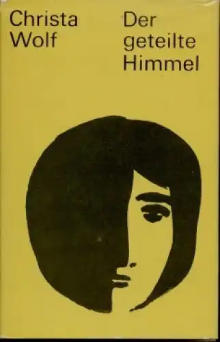 Buch: Der geteilte Himmel, Wolf, Christa. 1968, Mitteldeutscher Verlag